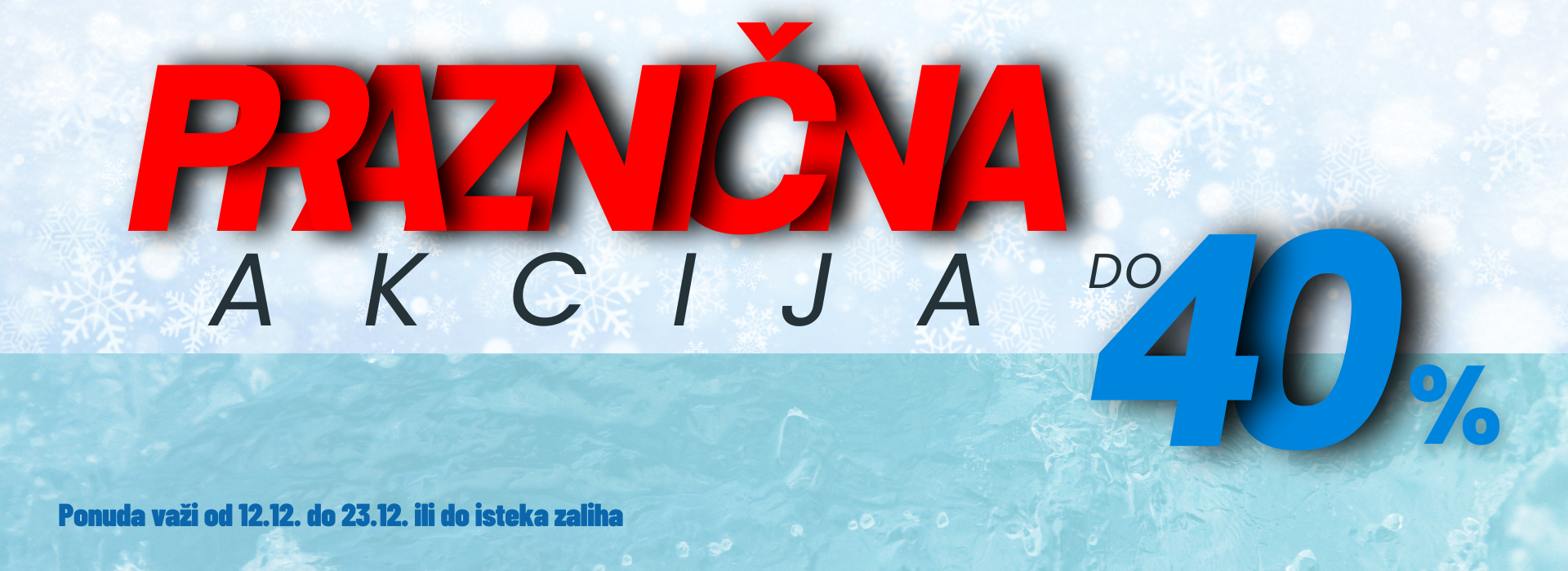 Praznična akcija 12.-23.12.2025.