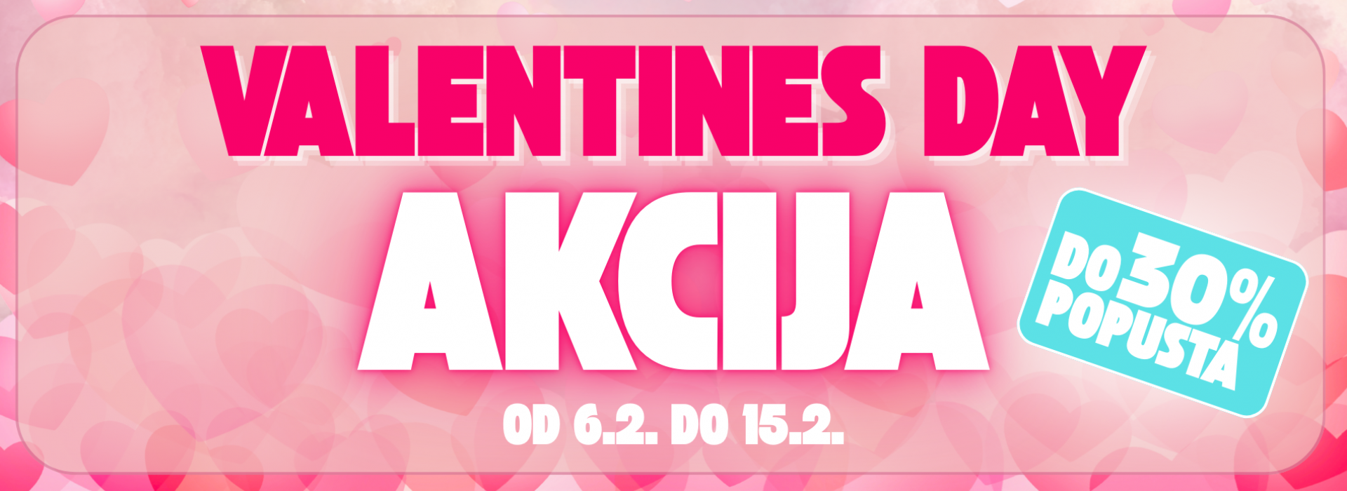 Valentines Day akcija 2026